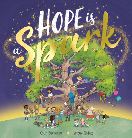 Hope is a Spark By: Colin Buchanan, Serena Geddes (Illustrator)