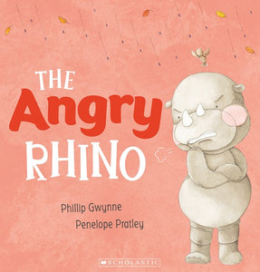 Feelings #4: The Angry Rhino By Phillip Gwynne, Penelope Pratley