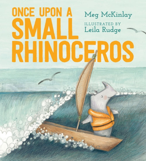 Once Upon A Small Rhinoceros by  Meg McKinlay