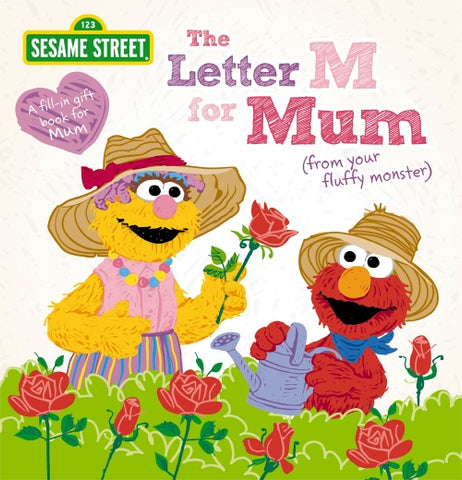 The Letter M for Mum: From Your Fluffy Monster (Sesame Street)