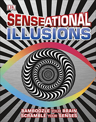 Senseational Illusions By: Dorling Kindersley