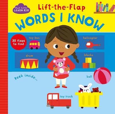 Start Little Learn Big Lift-the-Flap Words I Know