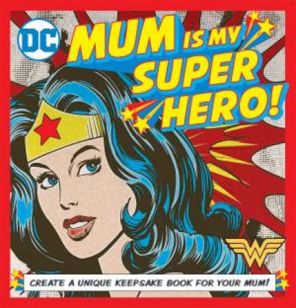 DC Comics: Mum, You Are My Wonder Woman