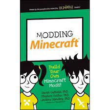 Modding Minecraft Build Your Own Minecraft Mods