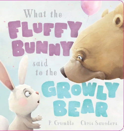 What the Fluffy Bunny Said to the Growly Bear