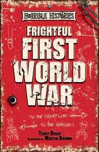 Horrible Histories: Frightful First World War 25th Anniversary