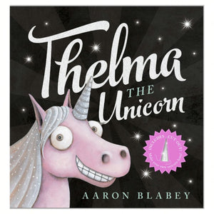 Thelma the Unicorn by Aaron Blabey