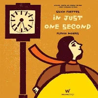 In Just One Second By: Silvio Freytes, Flavio Morris (Illustrator)