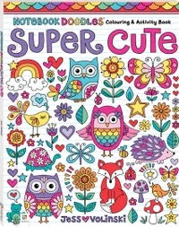 Notebook Doodles : Super Cute Colouring & Activity Book