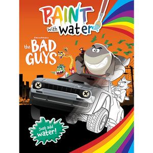 The Bad Guys: Paint With Water