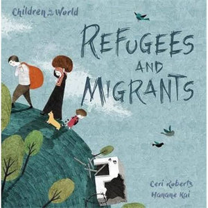 Children in Our World Refugees and Migrants