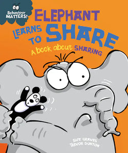 Behaviour Matters: Elephant Learns to Share - A book about sharing