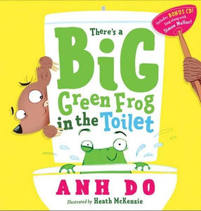 There's a Big Green Frog in the Toilet + CD by Anh Do