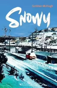 My Australian Story: Snowy By: Siobhan McHugh