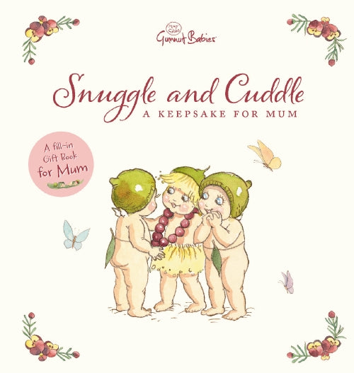 SNUGGLE AND CUDDLE: A KEEPSAKE FOR MUM (MAY GIBBS: GUMNUT BABIES)