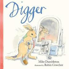 Digger By: Mike Dumbleton, Robin Cowcher (Illustrator)