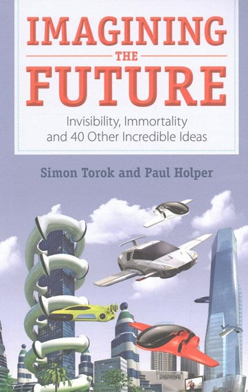 Imagining The Future By Paul Holper, Simon Torok