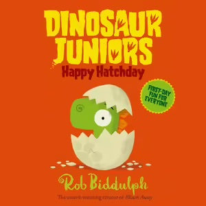 Happy Hatchday (Dinosaur Juniors Book 1)