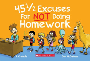 45 1/2 Excuses for Not Doing Homework