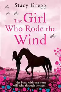 The Girl Who Rode the Wind By: Stacy Gregg